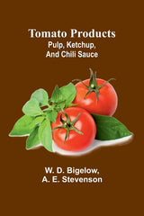 Tomato products: pulp, ketchup, and chili sauce - Ingram