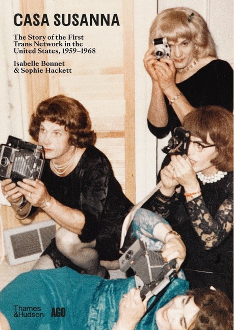 Casa Susanna: The Story of the First Trans Network in the United States, 1959-1968 - Ingram