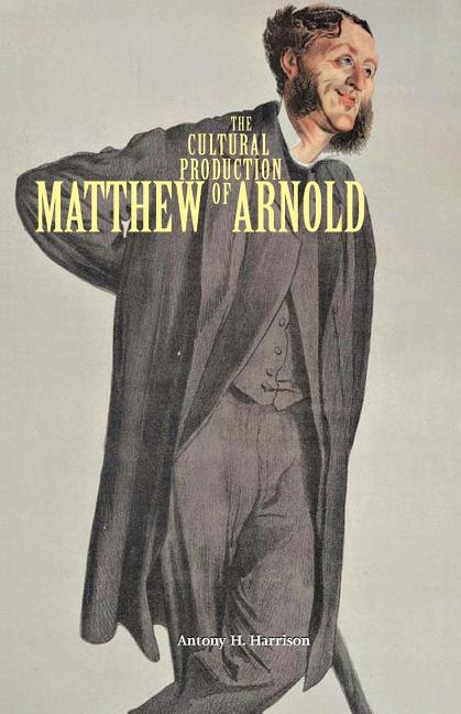 Cultural Production of Matthew Arnold - Ingram