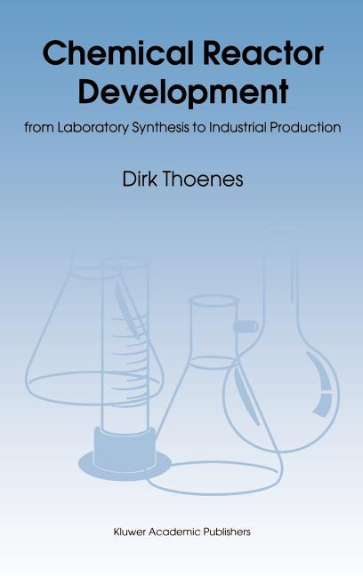 Chemical Reactor Development: From Laboratory Synthesis to Industrial Production (1994) - Ingram