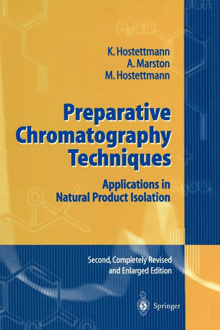 Preparative Chromatography Techniques: Applications in Natural Product Isolation - Ingram