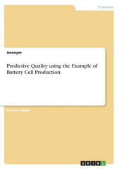 Predictive Quality using the Example of Battery Cell Production - Ingram