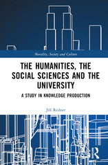 Humanities, the Social Sciences and the University: A Study in Knowledge Production - Ingram