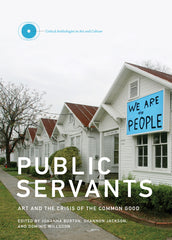 Public Servants: Art and the Crisis of the Common Good - Ingram