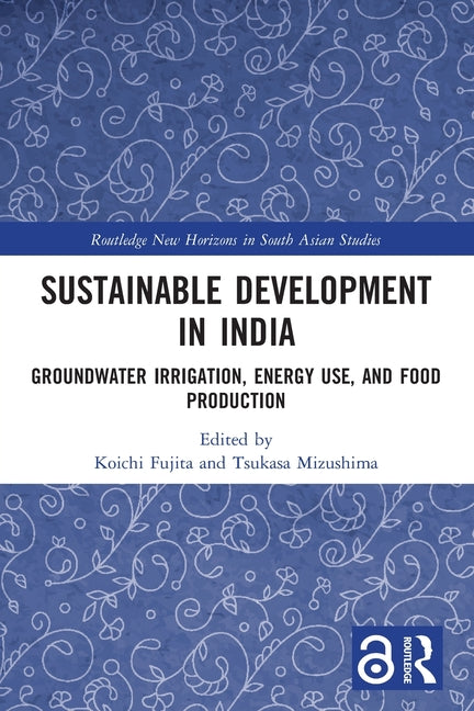 Sustainable Development in India: Groundwater Irrigation, Energy Use, and Food Production - Ingram