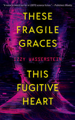 These Fragile Graces, This Fugitive Heart - Ingram