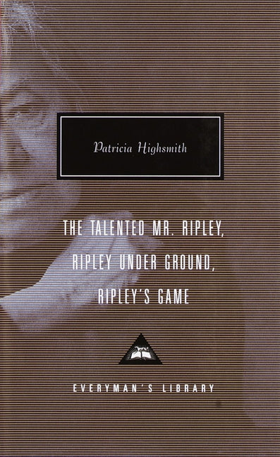 The Talented Mr. Ripley, Ripley Under Ground, Ripley's Game: Introduction by Grey Gowrie - Ingram