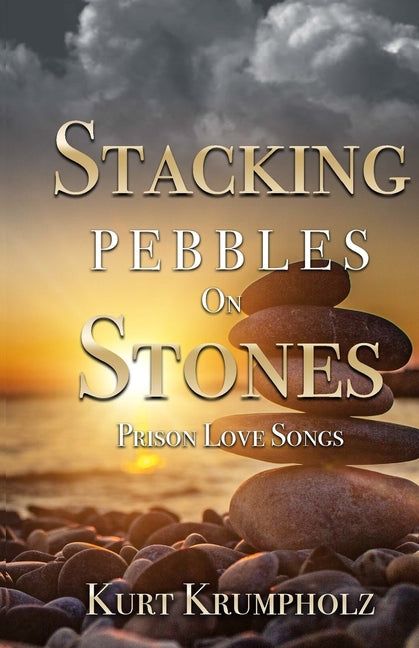 Stacking Pebbles On Stones: Prison Love Songs - Ingram