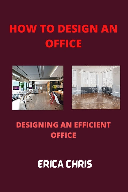 How to Design an Offfice: Designing An Efficient Office For Maximum Productivity - Ingram