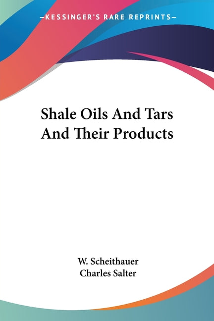 Shale Oils And Tars And Their Products - Ingram