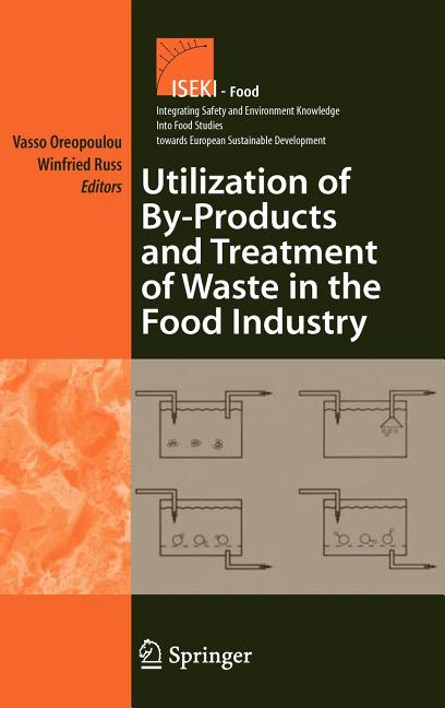 Utilization of By-Products and Treatment of Waste in the Food Industry (2007) - Ingram