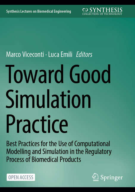 Toward Good Simulation Practice: Best Practices for the Use of Computational Modelling and Simulation in the Regulatory Process of Biomedical Products - Ingram