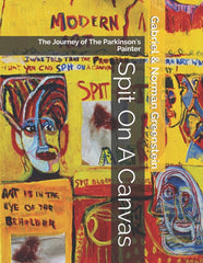 Spit On A Canvas: The Journey of The Parkinson's Painter - Ingram