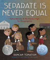 Separate Is Never Equal: Sylvia Mendez and Her Family's Fight for Desegregation - Ingram