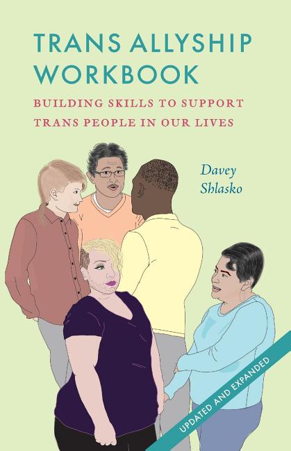 Trans Allyship Workbook: Building Skills to Support Trans People In Our Lives (Revised) - Ingram