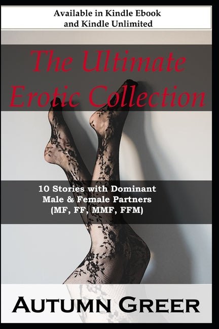 Ultimate Erotic Collection: : 10 Stories with Dominant Male & Female Partners (mf, ff, mmf, ffm) - Ingram