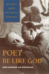 Poet Be Like God: Jack Spicer and the San Francisco Renaissance