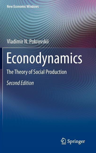 Econodynamics: The Theory of Social Production (2012) - Ingram