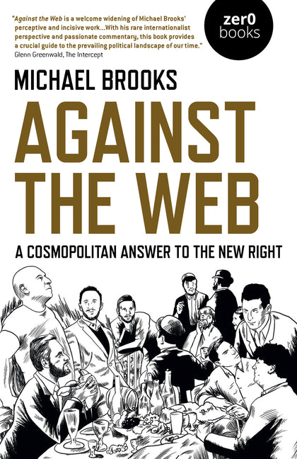 Against the Web: A Cosmopolitan Answer to the New Right - Ingram