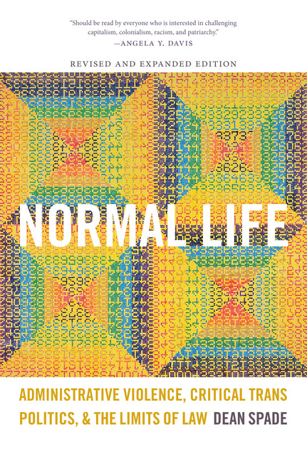 Normal Life: Administrative Violence, Critical Trans Politics, and the Limits of Law (Revised, Expanded) - Ingram