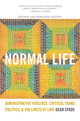 Normal Life: Administrative Violence, Critical Trans Politics, and the Limits of Law (Revised, Expanded) - Ingram
