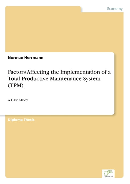 Factors Affecting the Implementation of a Total Productive Maintenance System (TPM): A Case Study - Ingram
