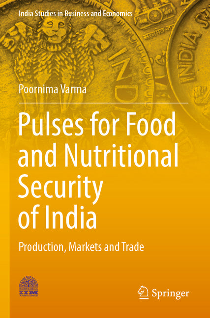 Pulses for Food and Nutritional Security of India: Production, Markets and Trade (2022) - Ingram