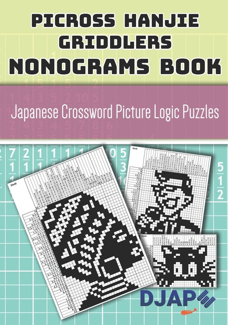 Picross Hanjie Griddlers Nonograms book: Japanese Crossword Picture Logic Puzzles - Ingram