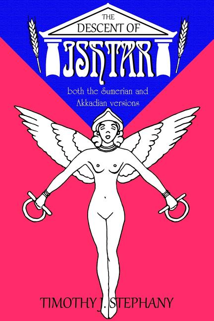 Descent of Ishtar: both the Sumerian and Akkadian versions - Ingram