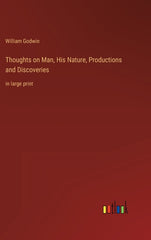 Thoughts on Man, His Nature, Productions and Discoveries: in large print - Ingram