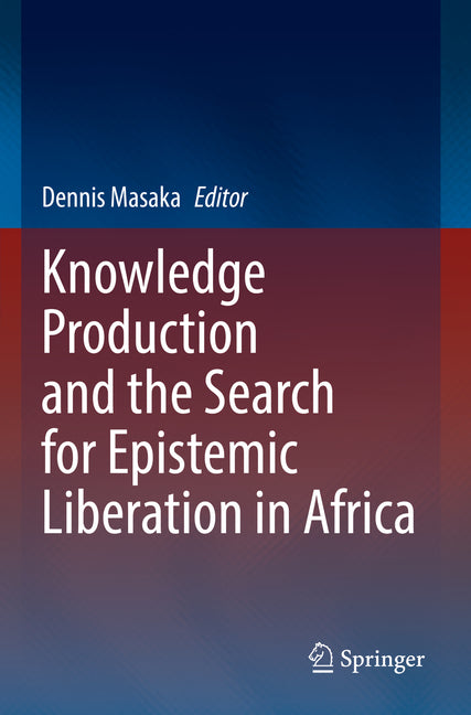 Knowledge Production and the Search for Epistemic Liberation in Africa (2022) - Ingram