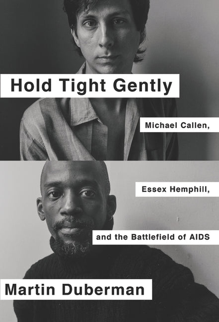 Hold Tight Gently: Michael Callen, Essex Hemphill, and the Battlefield of AIDS - Ingram