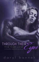 Through Their Eyes: Five Years Later (A College Obsession Romance Novella) - Ingram