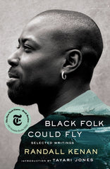 Black Folk Could Fly: Selected Writings by Randall Kenan - Ingram