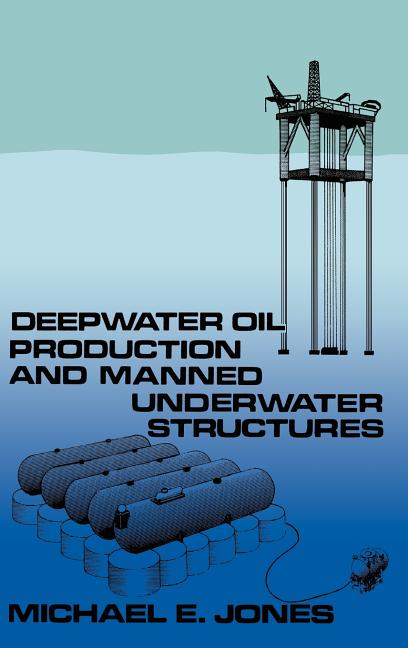 Deepwater Oil Production and Manned Underwater Structures (1981) - Ingram