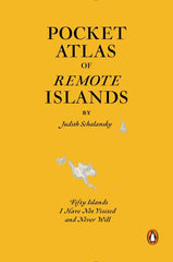 Pocket Atlas of Remote Islands: Fifty Islands I Have Not Visited and Never Will - Ingram