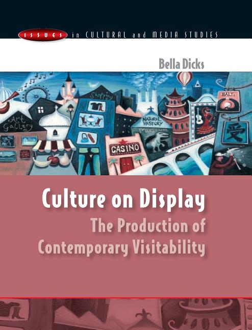 Culture on Display: The Production of Contemporary Visitability - Ingram