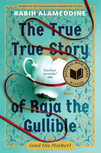 The True True Story of Raja the Gullible (and His Mother): A Novel (National Book Award Winner)