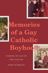 Memories of a Gay Catholic Boyhood: Coming of Age in the Sixties - Ingram