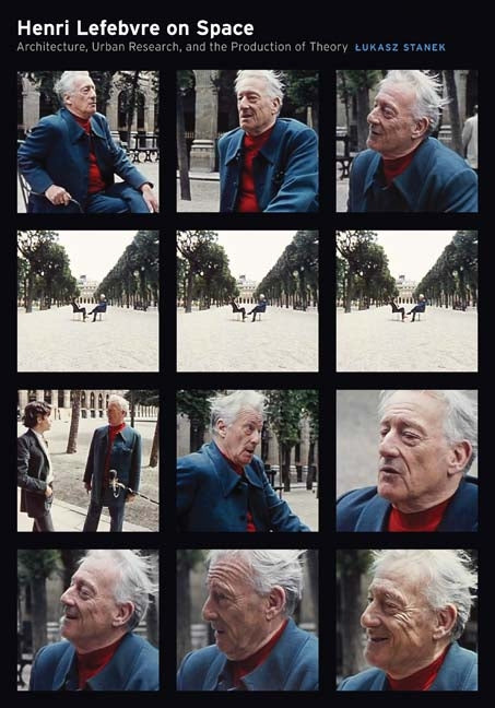 Henri Lefebvre on Space: Architecture, Urban Research, and the Production of Theory - Ingram