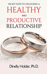 Six Key Steps To Unlocking a Healthy and Productive Relationship - Ingram
