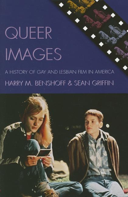 Queer Images: A History of Gay and Lesbian Film in America - Ingram