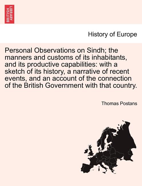 Personal Observations on Sindh; The Manners and Customs of Its Inhabitants, and Its Productive Capabilities: With a Sketch of Its History, a Narrative - Ingram