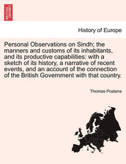 Personal Observations on Sindh; The Manners and Customs of Its Inhabitants, and Its Productive Capabilities: With a Sketch of Its History, a Narrative - Ingram