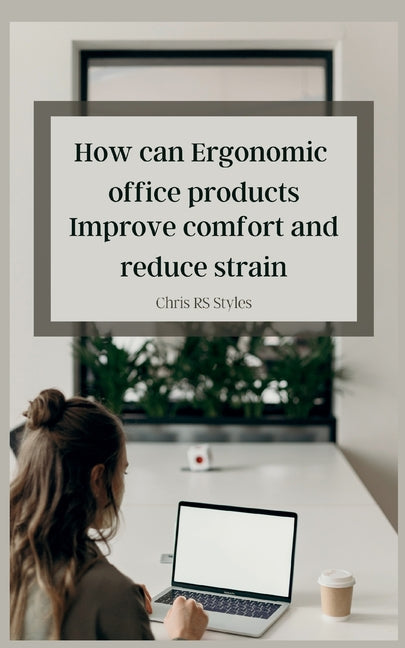 How can you ergonomic office products improve comfort and reduce strain - Ingram