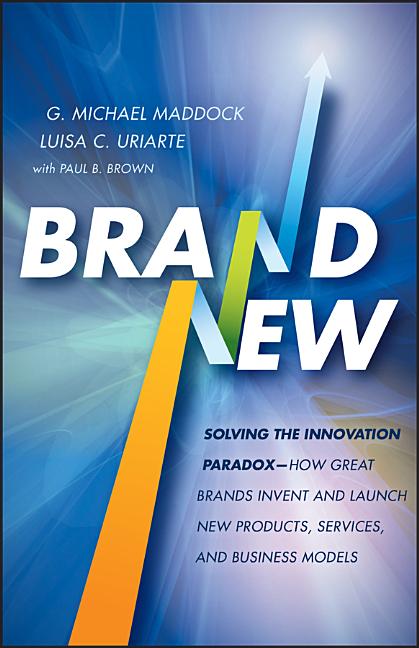 Brand New: Solving the Innovation Paradox -- How Great Brands Invent and Launch New Products, Services, and Business Models - Ingram