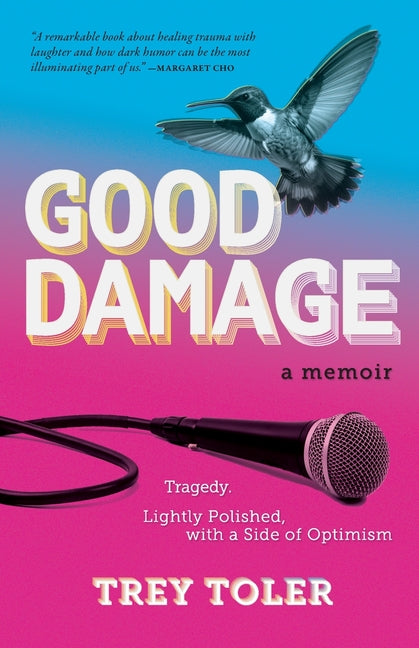 Good Damage: Tragedy, Lightly Polished with a Side of Optimism - Ingram