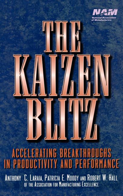 Kaizen Blitz: Accelerating Breakthroughs in Productivity and Performance - Ingram