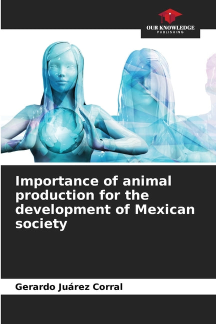 Importance of animal production for the development of Mexican society - Ingram