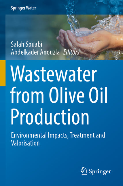Wastewater from Olive Oil Production: Environmental Impacts, Treatment and Valorisation (2023) - Ingram